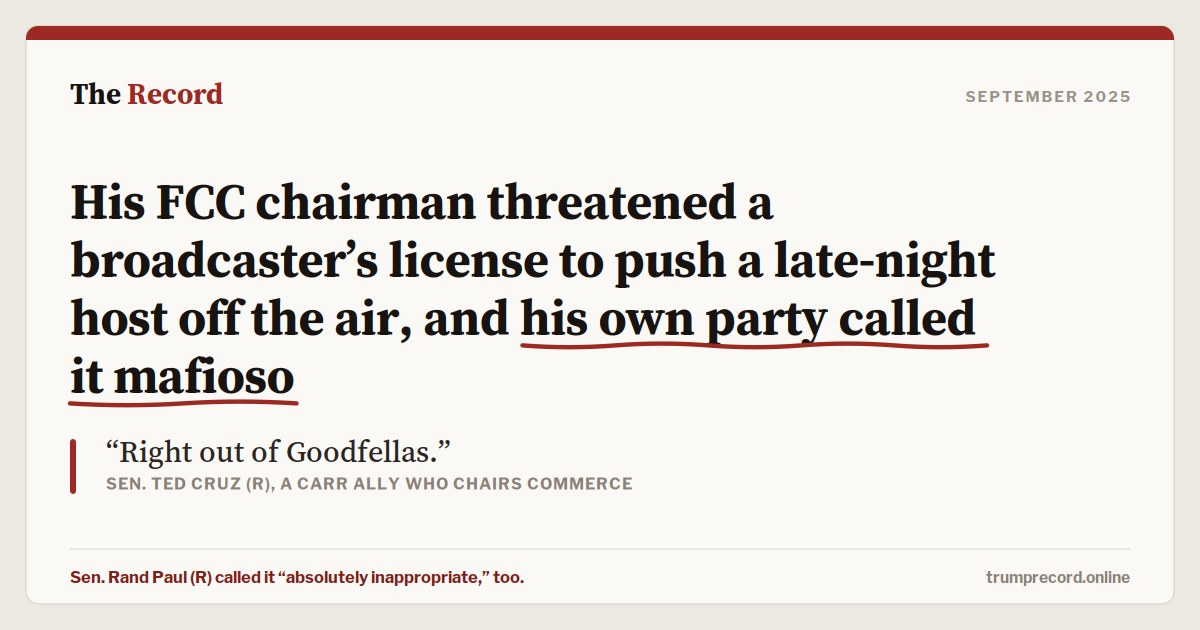 His FCC chairman threatened a broadcaster’s license to push a late-night host off the air, and his own party called it mafioso.