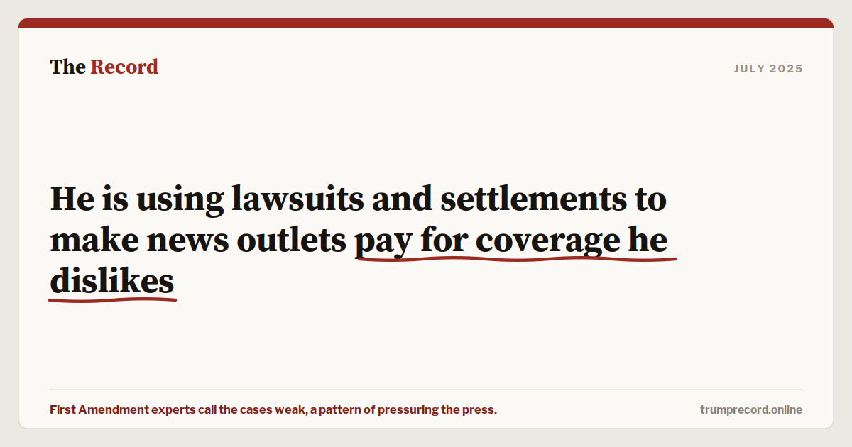 He is using lawsuits and settlements to make news outlets pay for coverage he dislikes.