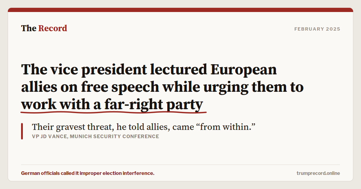 The vice president lectured European allies on free speech while urging them to work with a far-right party.